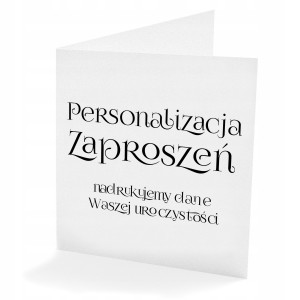 PERSONALIZACJA ZAPROSZEŃ UROCZYSTOŚCI - OPŁATA JEDNORAZOWA całe zamówienie